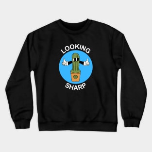 Looking Sharp | Cactus Pun Crewneck Sweatshirt